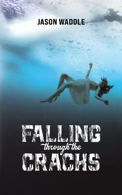 Falling Through the Cracks(English, Paperback, Waddle Jason)