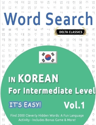 Word Search in Korean for Intermediate Level - It's Easy! Vol.1 - Delta Classics - Find 2000 Cleverly Hidden Words(English, Paperback, Best Activity Books)