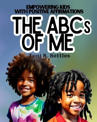 The ABCs of Me(English, Paperback, Settles Toni R)