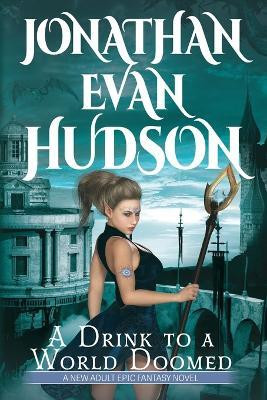 A Drink to a World Doomed(English, Paperback, Hudson Jonathan Evan)