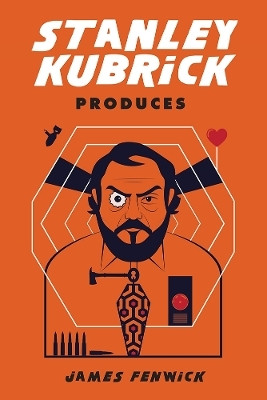Stanley Kubrick Produces(English, Paperback, Fenwick James)