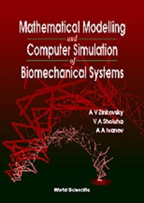 Mathematical Modelling And Computer Simulation Of Biomechanical Systems(English, Hardcover, Zinkovsky Anatoliy)