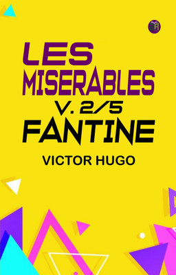 LES MISERABLES, V. 2/5: FANTINE(Paperback, Victor Hugo)