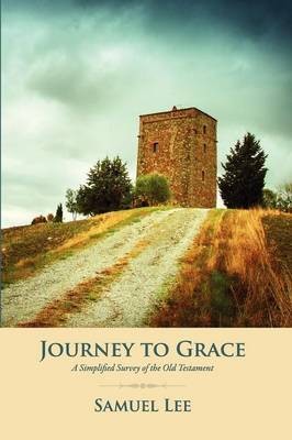 Journey to Grace(English, Paperback, Lee Samuel)