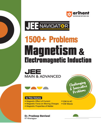(OldEditon)Arihant
NavigatorSeries1500+ProblemsJEEMain&AdvancedMagnetism&ElectromagneticInduction(English, Paperback, Beniwal Pradeep)