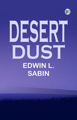 Desert Dust(Paperback, Edwin L. Sabin)