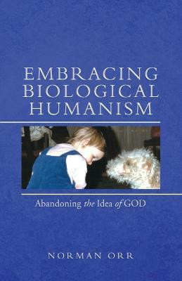 Embracing Biological Humanism(English, Paperback, Norman Orr)