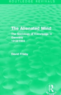 The Alienated Mind (Routledge Revivals)(English, Paperback, Frisby David)