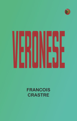 Veronese(Paperback, Francois Crastre)