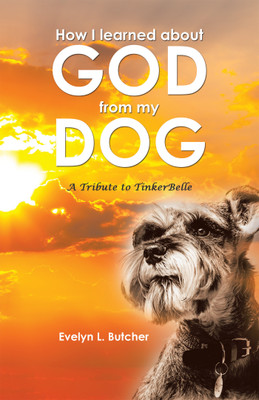 How I learned about GOD from my DOG A Tribute to TinkerBelle(Paperback, Evelyn L. Butcher)