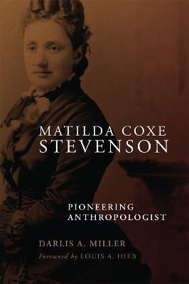 Matilda Coxe Stevenson(English, Paperback, Miller Darlis A.)