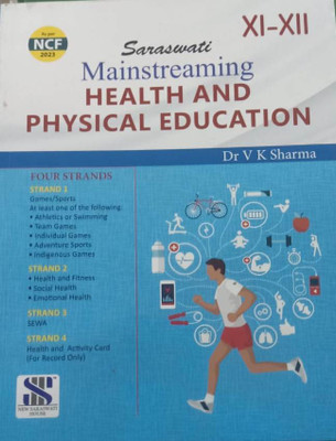 SARASWATI MAINSTREAMING HEALTH AND PHYSICAL EDUCATION CLASS-XI-XII(Paperback, DR V k SHARMA)