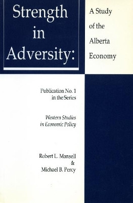 Strength in Adversity: A Study of the Alberta Economy(English, Paperback, Mansell Robert L.)