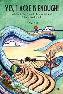 Yes, 1 Acre Is Enough!(English, Paperback, Sangam)
