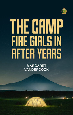 The Camp Fire Girls in After Years(Paperback, Margaret Vandercook)