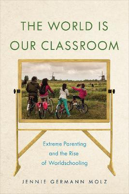The World Is Our Classroom(English, Electronic book text, Molz Jennie Germann)