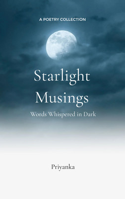 Starlight Musings - Words whispered in dark(Paperback, Priyanka)