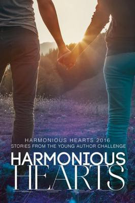 Harmonious Hearts 2016 - Stories from the Young Author Challenge(English, Paperback, Grant Irene)