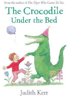The Crocodile Under the Bed(English, Paperback, Kerr Judith)