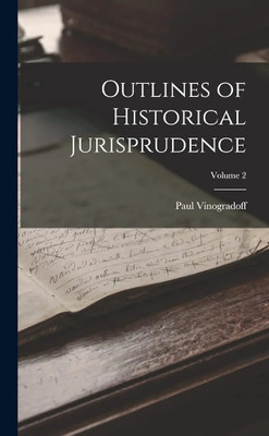 Outlines of Historical Jurisprudence; Volume 2(Paperback, Paul Vinogradoff)
