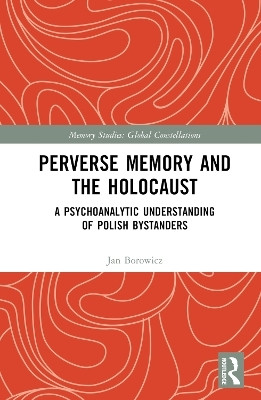 Perverse Memory and the Holocaust(English, Hardcover, Borowicz Jan)