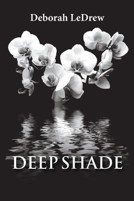 Deep Shade(English, Paperback, Ledrew Deborah)