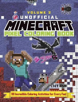 The Unofficial Minecraft Pixel Coloring Book: Volume 2(English, Paperback, Andrews McMeel Publishing)