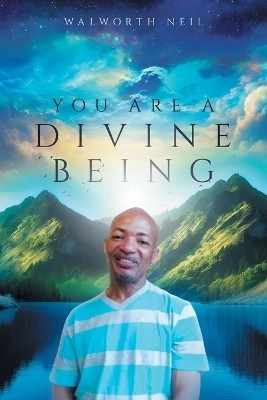 You Are A Divine Being(English, Paperback, Neil Walworth)