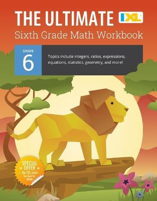 The Ultimate Grade 6 Math Workbook(English, Paperback, IXL Learning)