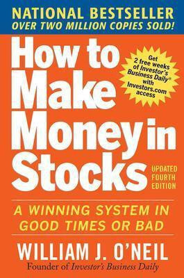 How to Make Money in Stocks: A Winning System in Good Times and Bad, Fourth Edition(English, Paperback, O'Neil William)