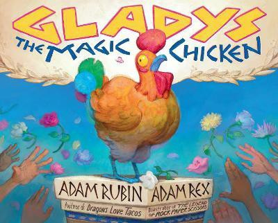 Gladys the Magic Chicken(English, Hardcover, Rubin Adam)
