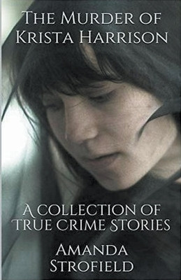 The Murder of Krista Harrison(English, Paperback, Strofield Amanda)