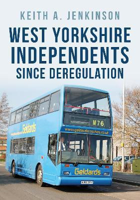 West Yorkshire Independents Since Deregulation(English, Paperback, Jenkinson Keith A.)