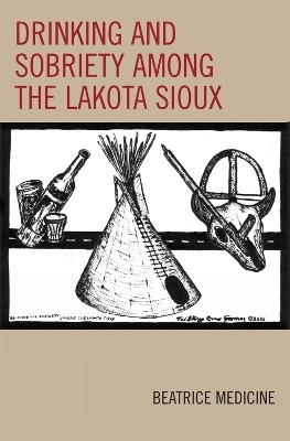 Drinking and Sobriety among the Lakota Sioux(English, Paperback, Medicine Beatrice)