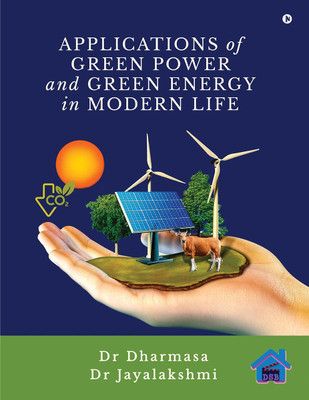 Applications of Green Power and Green Energy in Modern Life(English, Paperback, Dr Dharmasa, Dr Jayalakshmi)