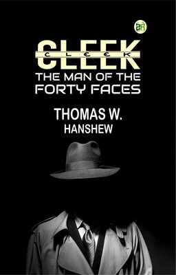 Cleek: the Man of the Forty Faces(Paperback, Thomas W. Hanshew)