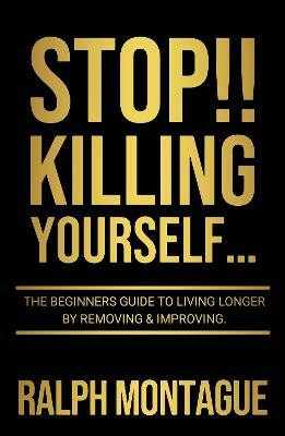 STOP!! Killing Yourself...(English, Paperback, Montague Ralph)
