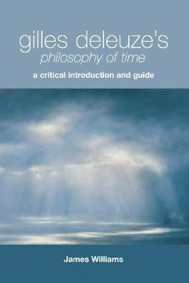 Gilles Deleuze's Philosophy of Time(English, Hardcover, Williams James)