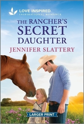 The Rancher's Secret Daughter(English, Paperback, Slattery Jennifer)