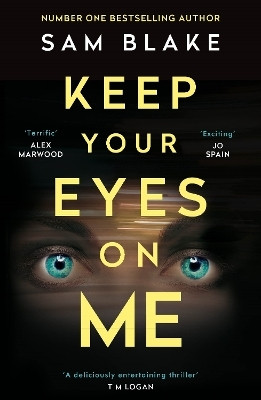Keep Your Eyes on Me(English, Paperback, Blake Sam)