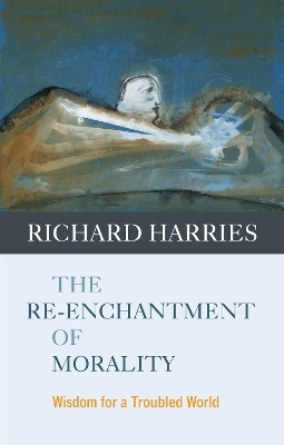 The Re-enchantment of Morality(English, Paperback, Harries Richard)