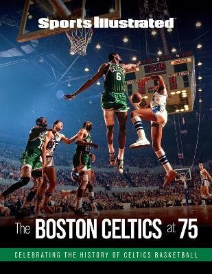 Sports Illustrated The Boston Celtics at 75(English, Hardcover, unknown)