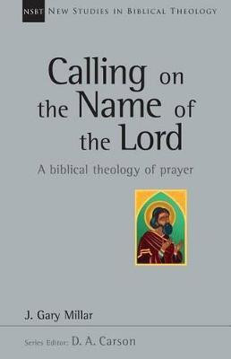 Calling on the Name of the Lord: Volume 38(English, Paperback, Millar Gary)