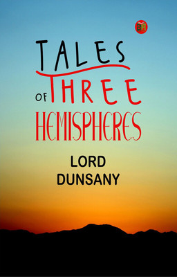 Tales of Three Hemispheres(Paperback, Lord Dunsany)