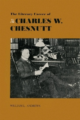 The Literary Career of Charles W. Chesnutt(English, Paperback, Andrews William L.)