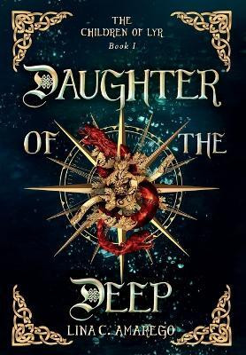 Daughter of the Deep(English, Hardcover, Amarego Lina C)