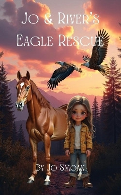Jo & River's Eagle Rescue(English, Paperback, Smoak Jo)