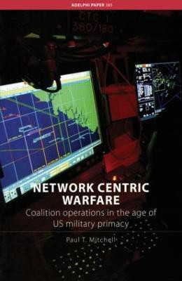 Network Centric Warfare(English, Paperback, Mitchell Paul T.)