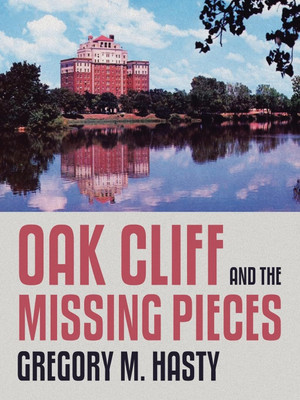 Oak Cliff and the Missing Pieces(English, Paperback, Hasty Gregory M)