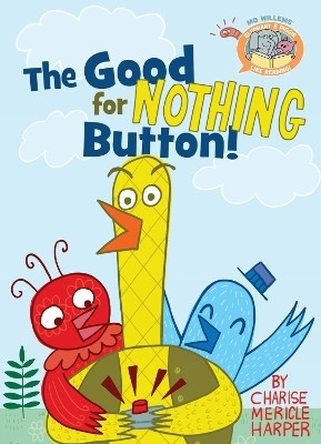 The Good For Nothing Button ( Elephant & Piggie Like Reading)(English, Hardcover, Willems Mo)